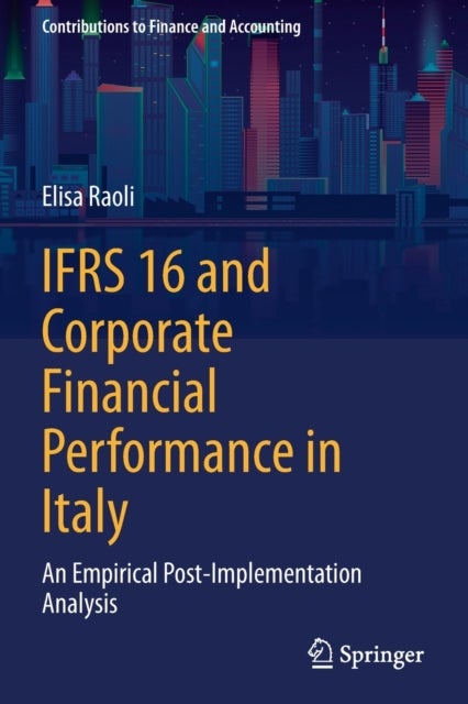 IFRS 16 and Corporate Financial Performance in Italy - An Empirical Post-Implementation Analysis