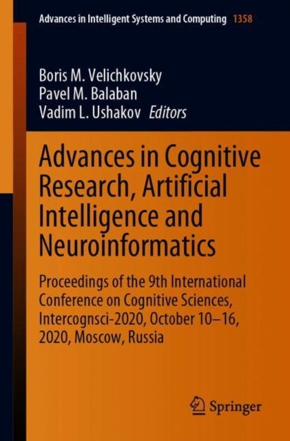 Advances in Cognitive Research, Artificial Intelligence and Neuroinformatics - Proceedings of the 9th International Conference on Cognitive Sciences, Intercognsci-2020, October 10-16, 2020, Moscow, Russia