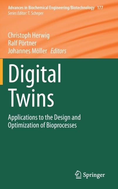 Digital Twins - Applications to the Design and Optimization of Bioprocesses
