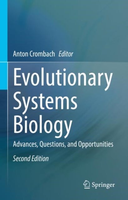 Evolutionary Systems Biology - Advances, Questions, and Opportunities