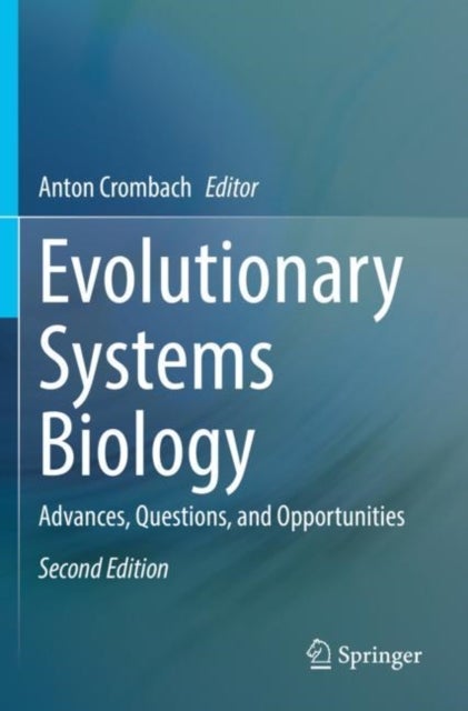 Evolutionary Systems Biology - Advances, Questions, and Opportunities