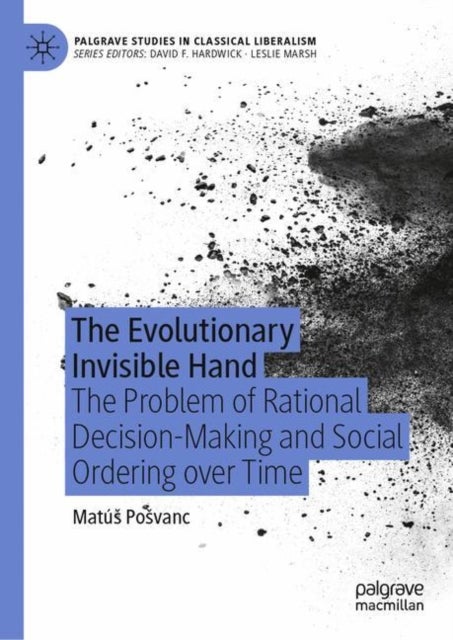 The Evolutionary Invisible Hand - The Problem of Rational Decision-Making and Social Ordering over Time