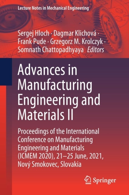 Advances in Manufacturing Engineering and Materials II - Proceedings of the International Conference on Manufacturing Engineering and Materials (ICMEM 2020), 21–25 June, 2021, Novy Smokovec, Slovakia