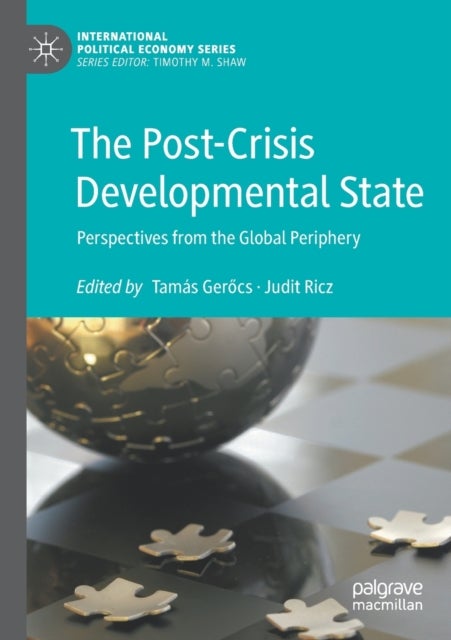 The Post-Crisis Developmental State - Perspectives from the Global Periphery