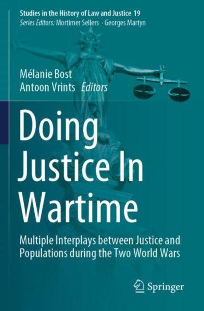 Doing Justice In Wartime - Multiple Interplays between Justice and Populations during the Two World Wars