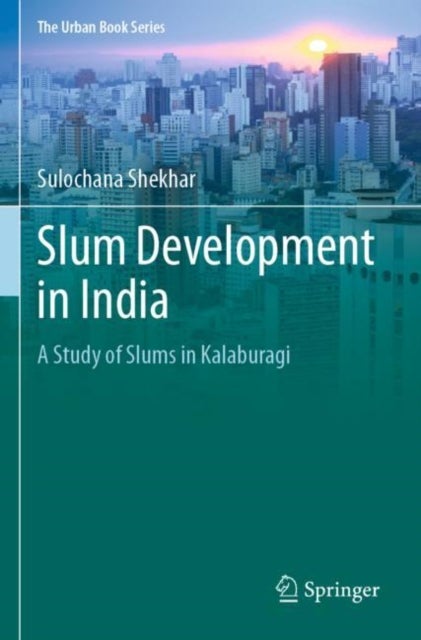 Slum Development in India - A Study of Slums in Kalaburagi