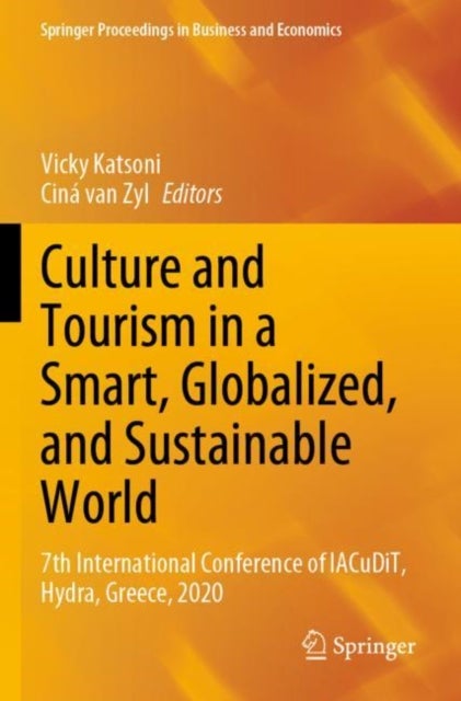 Culture and Tourism in a Smart, Globalized, and Sustainable World - 7th International Conference of IACuDiT, Hydra, Greece, 2020