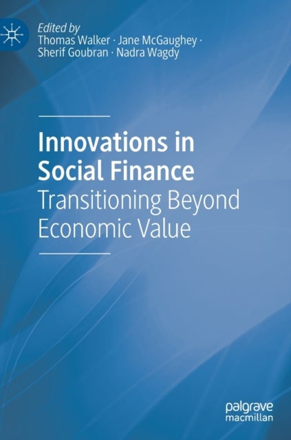 Innovations in Social Finance - Transitioning Beyond Economic Value
