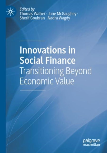 Innovations in Social Finance - Transitioning Beyond Economic Value