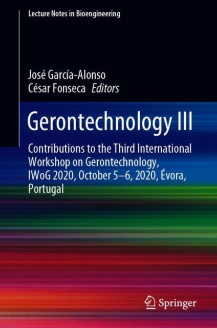 Gerontechnology III - Contributions to the Third International Workshop on Gerontechnology, IWoG 2020, October 5-6, 2020, Evora, Portugal