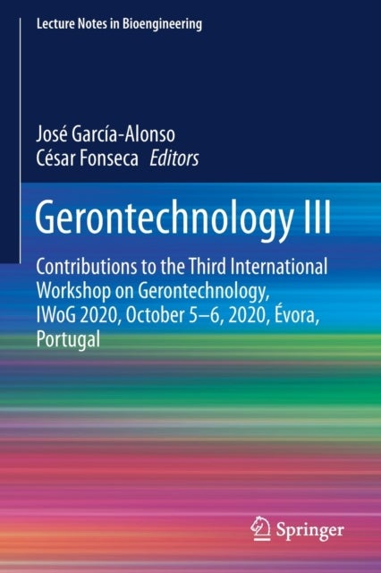 Gerontechnology III - Contributions to the Third International Workshop on Gerontechnology, IWoG 2020, October 5-6, 2020, Evora, Portugal