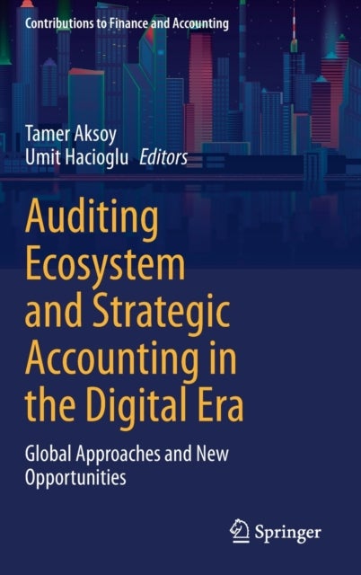 Auditing Ecosystem and Strategic Accounting in the Digital Era - Global Approaches and New Opportunities