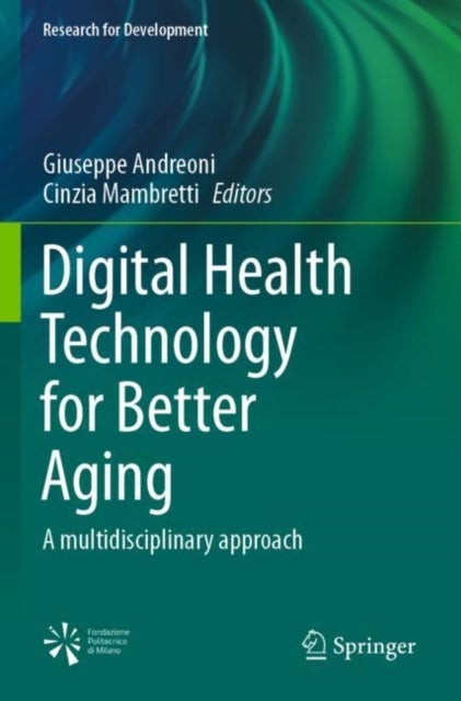 Digital Health Technology for Better Aging - A multidisciplinary approach