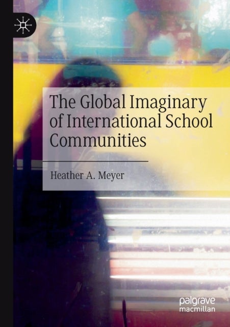 The Global Imaginary of International School Communities