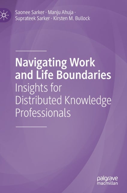 Navigating Work and Life Boundaries - Insights for Distributed Knowledge Professionals