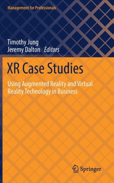 XR Case Studies - Using Augmented Reality and Virtual Reality Technology in Business