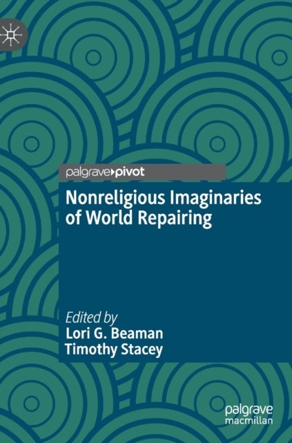 Nonreligious Imaginaries of World Repairing