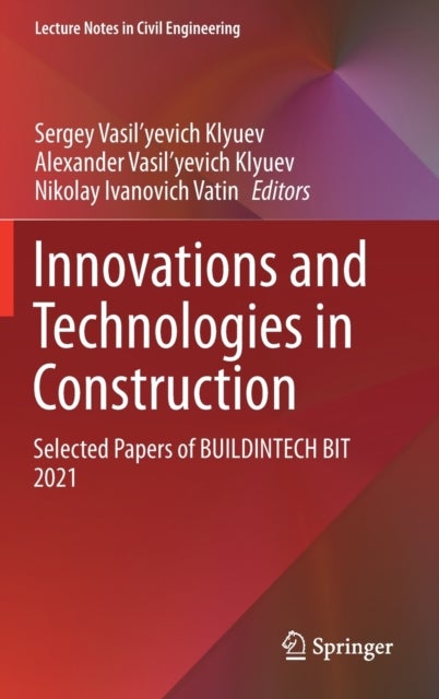 Innovations and Technologies in Construction - Selected Papers of BUILDINTECH BIT 2021