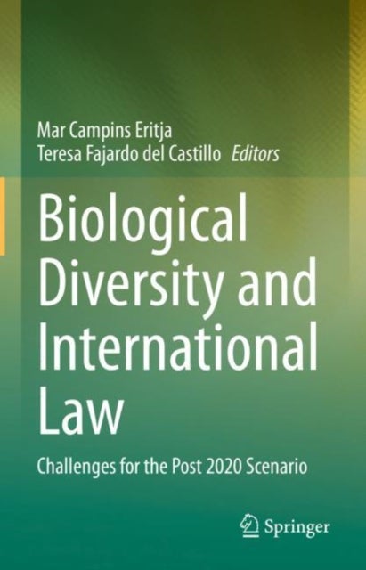 Biological Diversity and International Law - Challenges for the Post 2020 Scenario