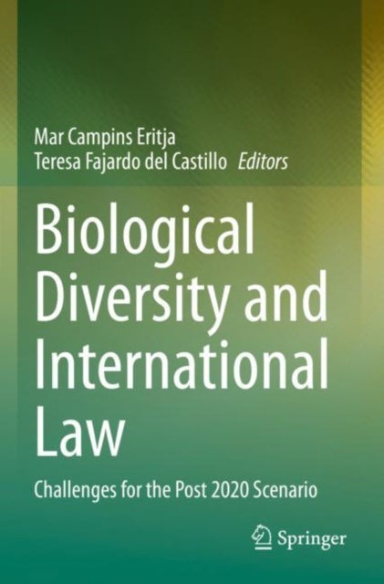 Biological Diversity and International Law - Challenges for the Post 2020 Scenario