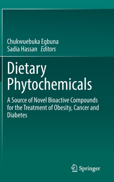 Dietary Phytochemicals - A Source of Novel Bioactive Compounds for the Treatment of Obesity, Cancer and Diabetes