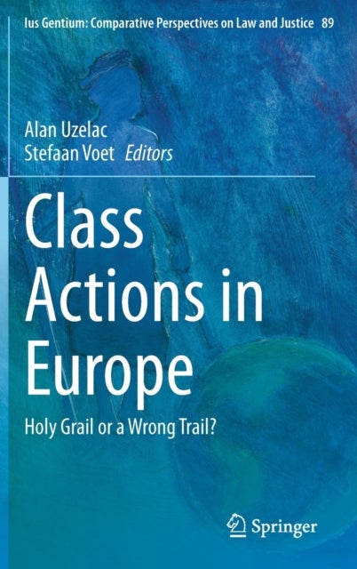 Class Actions in Europe - Holy Grail or a Wrong Trail?