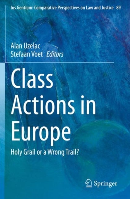 Class Actions in Europe - Holy Grail or a Wrong Trail?