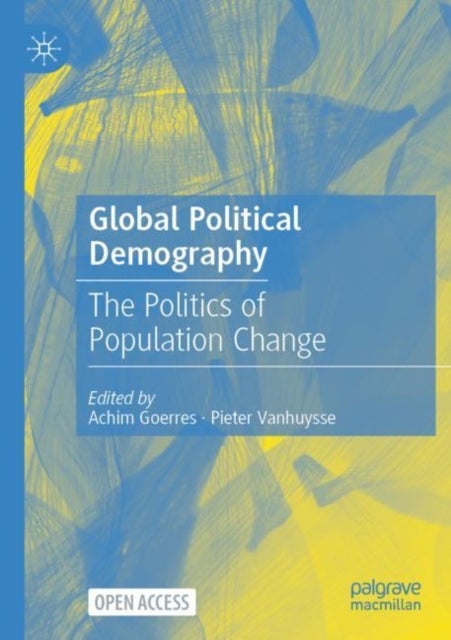 Global Political Demography - The Politics of Population Change