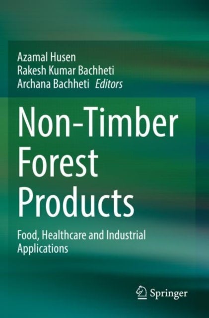 Non-Timber Forest Products - Food, Healthcare and Industrial Applications