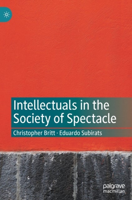 Intellectuals in the Society of Spectacle