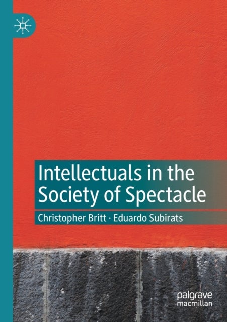 Intellectuals in the Society of Spectacle