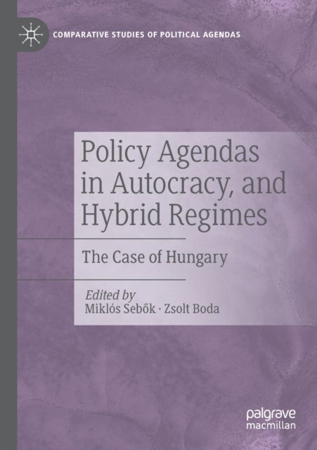 Policy Agendas in Autocracy, and Hybrid Regimes - The Case of Hungary