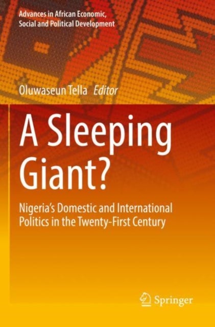 A Sleeping Giant? - Nigeria’s Domestic and International Politics in the Twenty-First Century