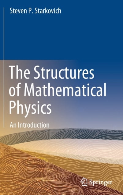 The Structures of Mathematical Physics - An Introduction