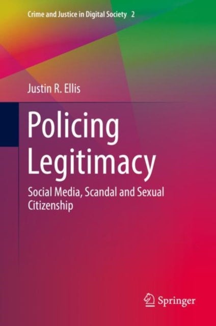 Policing Legitimacy - Social Media, Scandal and Sexual Citizenship