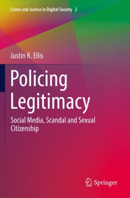 Policing Legitimacy - Social Media, Scandal and Sexual Citizenship