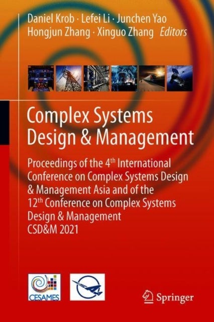 Complex Systems Design & Management - Proceedings of the 4th International Conference on Complex Systems Design & Management Asia and of the 12th Conference on Complex Systems Design & Management CSD&M 2021