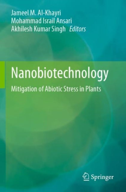 Nanobiotechnology - Mitigation of Abiotic Stress in Plants