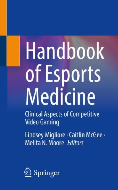 Handbook of Esports Medicine - Clinical Aspects of Competitive Video Gaming