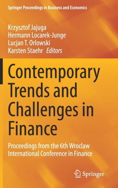 Contemporary Trends and Challenges in Finance - Proceedings from the 6th Wroclaw International Conference in Finance