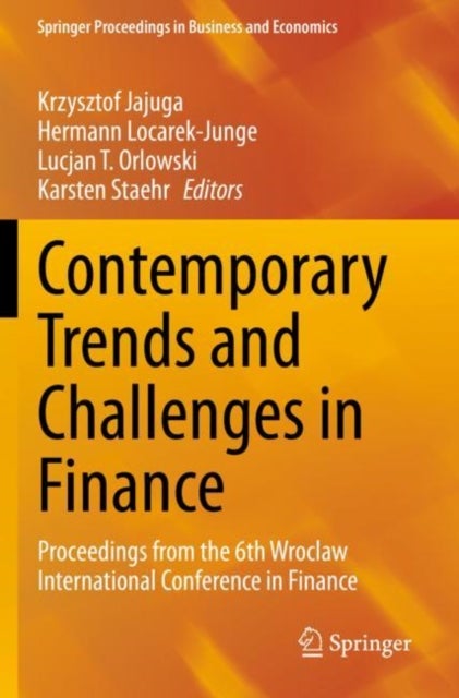 Contemporary Trends and Challenges in Finance - Proceedings from the 6th Wroclaw International Conference in Finance