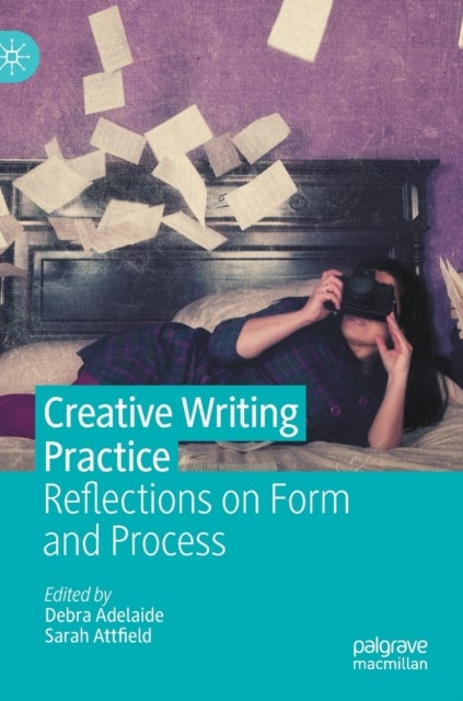 Creative Writing Practice - Reflections on Form and Process
