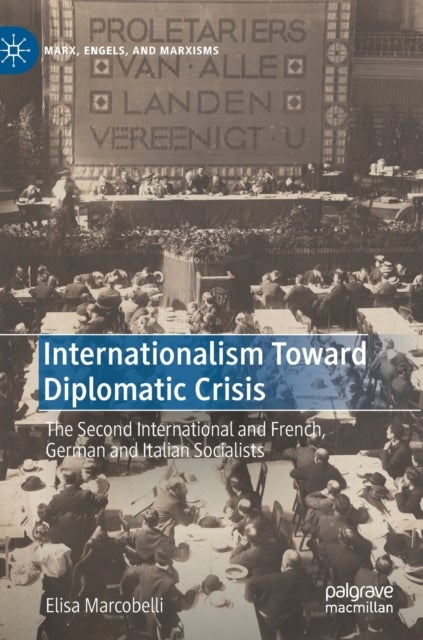 Internationalism Toward Diplomatic Crisis - The Second International and French, German and Italian Socialists