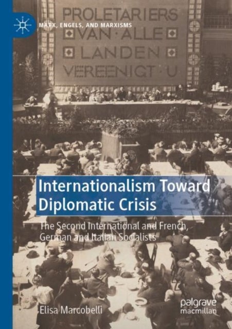 Internationalism Toward Diplomatic Crisis - The Second International and French, German and Italian Socialists