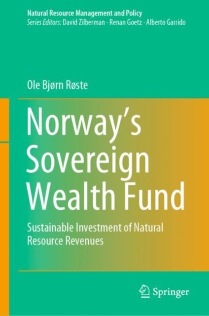 Norway’s Sovereign Wealth Fund - Sustainable Investment of Natural Resource Revenues