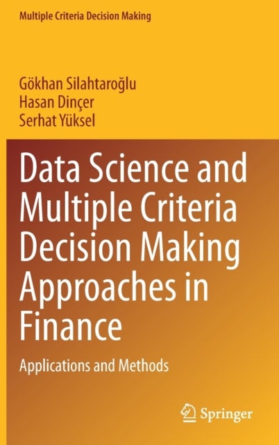 Data Science and Multiple Criteria Decision Making Approaches in Finance - Applications and Methods
