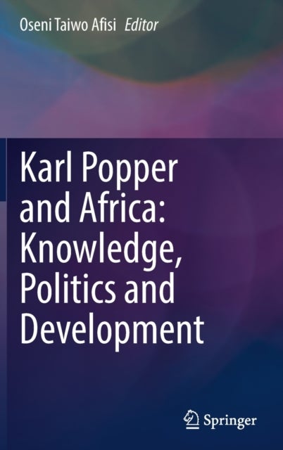 Karl Popper and Africa: Knowledge, Politics and Development