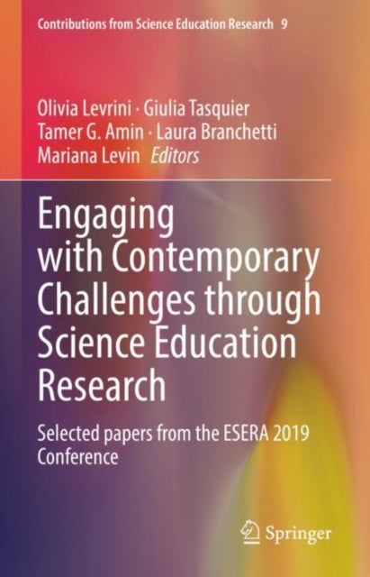 Engaging with Contemporary Challenges through Science Education Research - Selected papers from the ESERA 2019 Conference