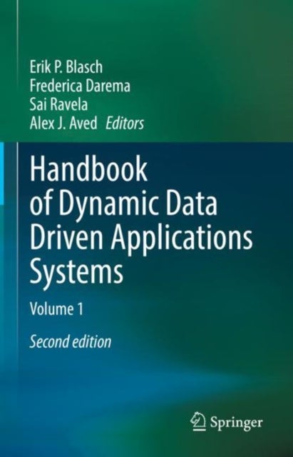 Handbook of Dynamic Data Driven Applications Systems - Volume 1