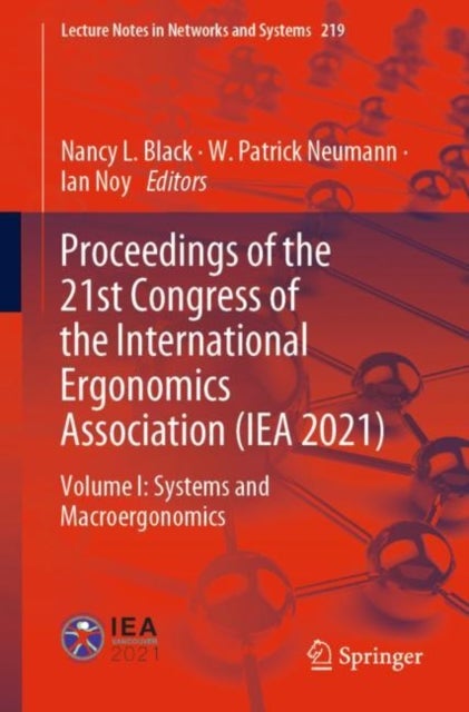 Proceedings of the 21st Congress of the International Ergonomics Association (IEA 2021) - Volume I: Systems and Macroergonomics
